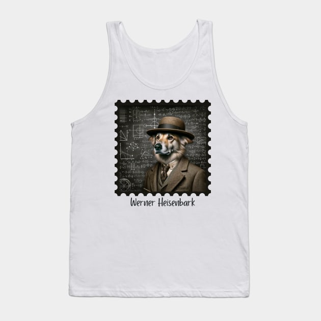 Werner Heisenbark Tank Top by EarthisticWear